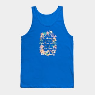 THERE ARE ALWAYS FLOWERS Tank Top